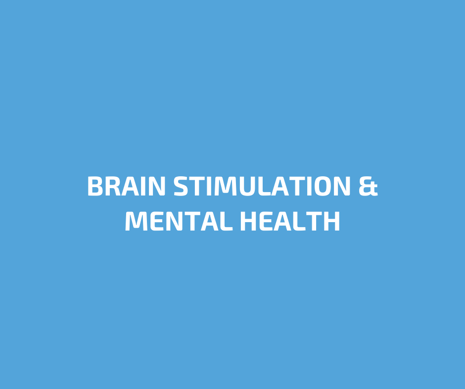 Brain Stimulation & Mental Health Theatre